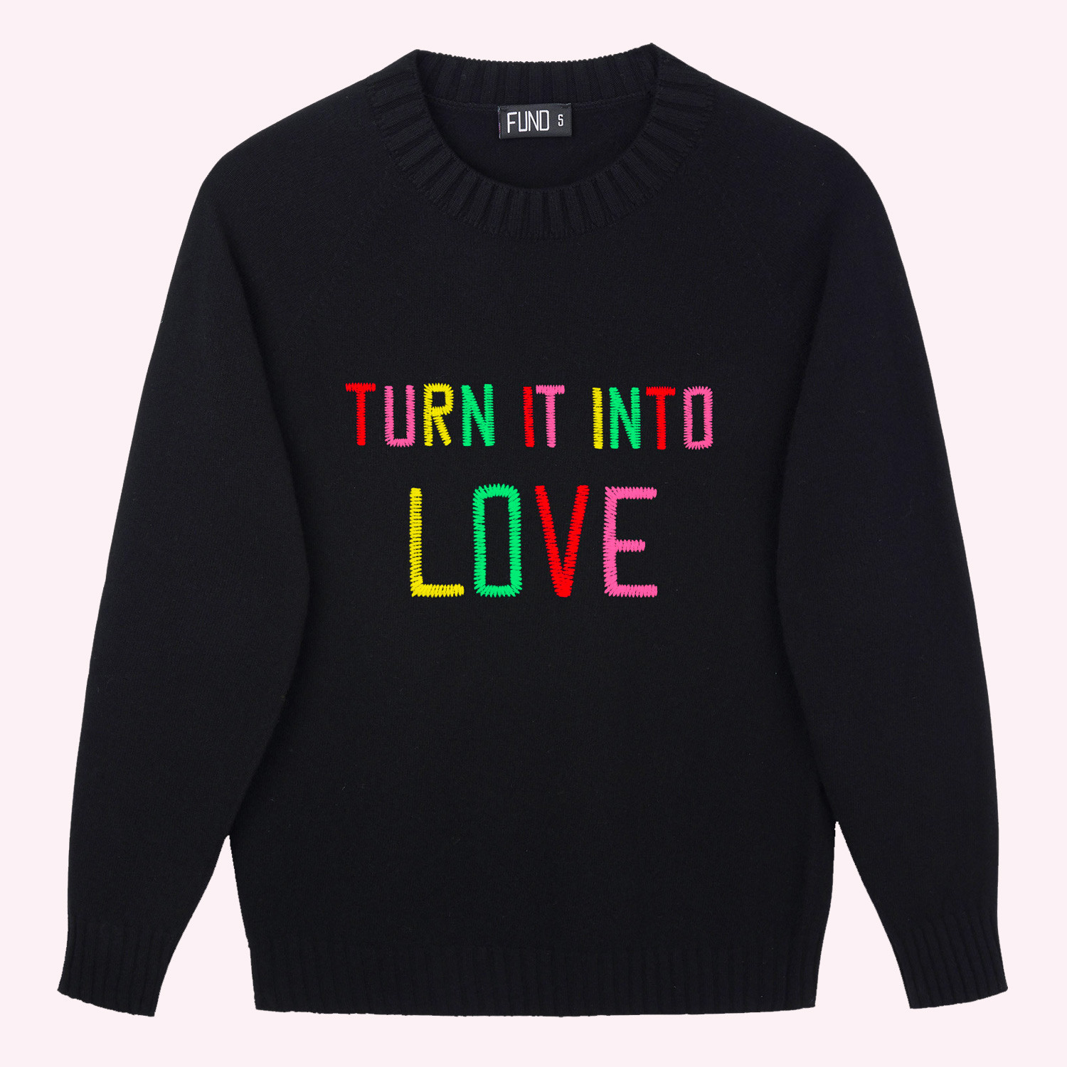 Turn It Into Love Jumper